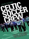 Celtic Soccer Crew (eBook): What the Hell Do We Care?